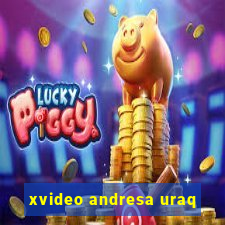 xvideo andresa uraq